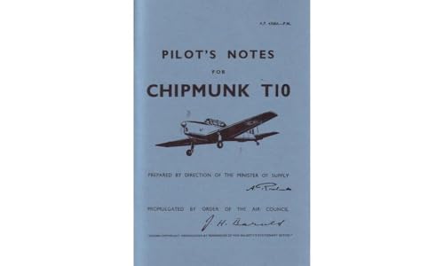 Pilot's Notes for Chipmunk T10: Air Ministry Pilot's Notes Pilot's Notes for Chipmunk T10: Air Ministry Pilot's Notes von Crecy Publishing