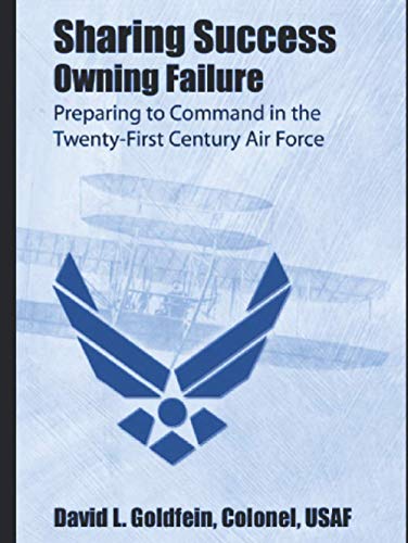 Sharing Success - Owning Failure: Preparing to Command in the Twenty-First Century Air Force von Independently published
