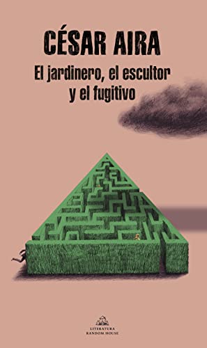 El jardinero, el escultor y el fugitivo (Random House) von LITERATURA RANDOM HOUSE