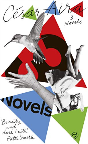Three Novels by César Aira: Ghosts; An Episode in the Life of a Landscape Painter; The Literary Conference (Penguin Essentials, 82) von Penguin