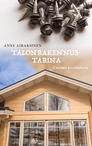 Talonrakennustarina: Unelma hirsitalosta von BoD – Books on Demand – Finnland
