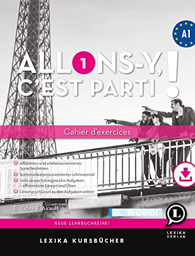 Allons-y, c’est parti ! Cahier d’exercices et précis grammatical Französisch A1 Allons-y, c’est parti ! Cahier d’exercices et précis grammatical Französisch A1 von Weber, E