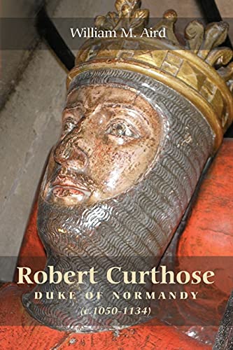 Robert `Curthose`, Duke of Normandy (c. 1050-1134) von Boydell Press