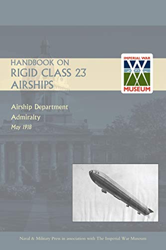 Handbook On Rigid Class 23 Airships 1918