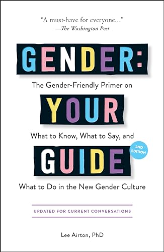 Gender: Your Guide, 2nd Edition: The Gender-Friendly Primer on What to Know, What to Say, and What to Do in the New Gender Culture Gender: Your Guide, 2nd Edition: The Gender-Friendly Primer on What to Know, What to Say, and What to Do in the New Gender Culture von Adams Media