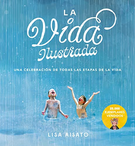 La vida ilustrada: Una celebración de todas las etapas de la vida (B Plus)