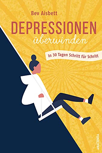 Depressionen überwinden. In 30 Tagen Schritt für Schritt: Mit Übungen und Mantras in ein zufriedenes, selbstbestimmtes Leben. Selfcare & Mental health Depressionen überwinden. In 30 Tagen Schritt für Schritt: Mit Übungen und Mantras in ein zufriedenes, selbstbestimmtes Leben. Selfcare & Mental health