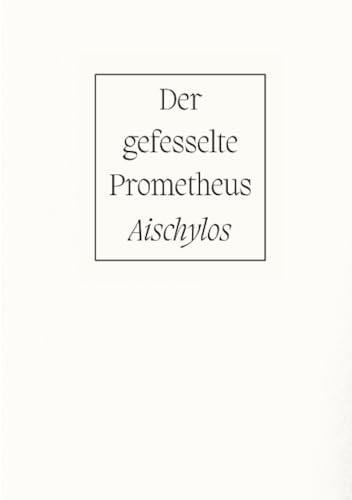 Der gefesselte Prometheus von Independently published