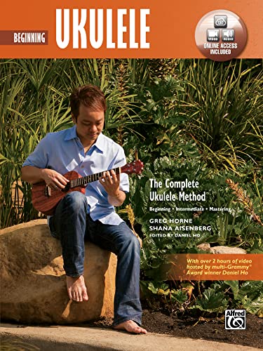 The Complete Ukulele Method: Beginning Ukulele: Beginning - Intermediate - Mastering (incl. DVD & Online Audio & Video) (Complete Method)