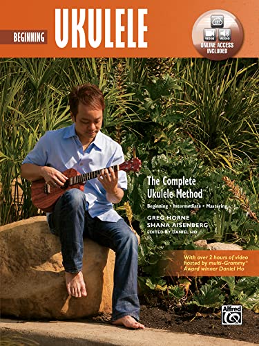 The Complete Ukulele Method: Beginning Ukulele: Beginning - Intermediate - Mastering (incl. DVD & Online Audio & Video) (Complete Method) von Alfred Music