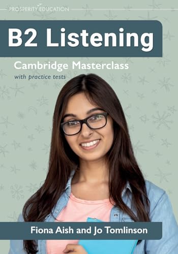 B2 Listening: Cambridge Masterclass with practice tests von Prosperity Education