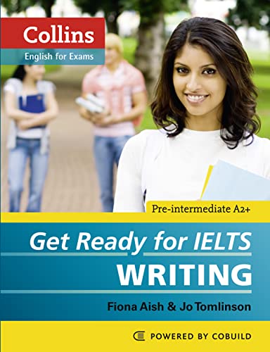 Get Ready for IELTS - Writing: IELTS 4+ (A2+) (Collins English for IELTS) von Collins