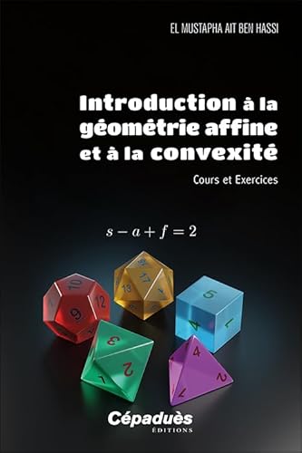 Introduction à la géométrie affine et à la convexité. Cours et Exercices von Cépaduès