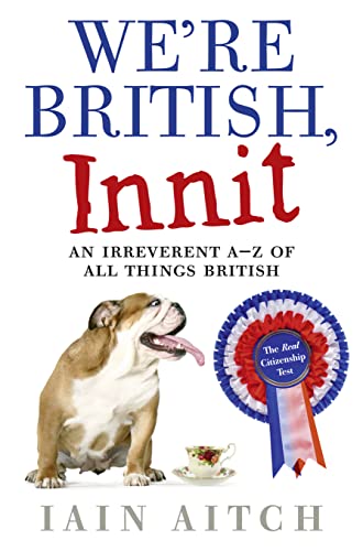 WE’RE BRITISH, INNIT: An Irreverent A to Z of All Things British von HarperNonfiction