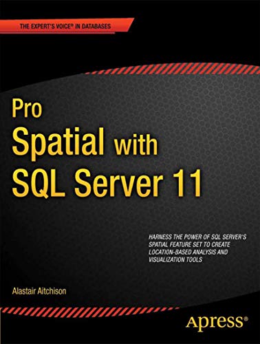 Pro Spatial with SQL Server 2012 (Expert's Voice in Databases) von Apress