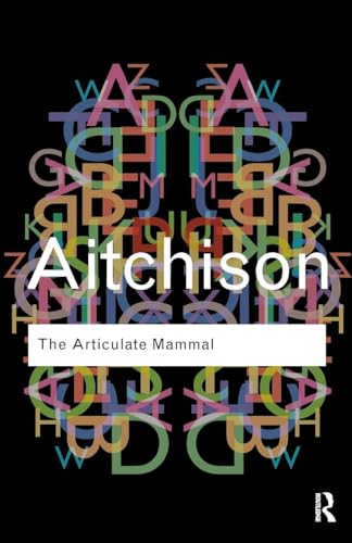 The Articulate Mammal: An Introduction to Psycholinguistics (Routledge Classics) von Routledge