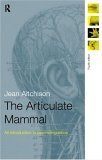 The Articulate Mammal: An Introduction to Psycholinguistics