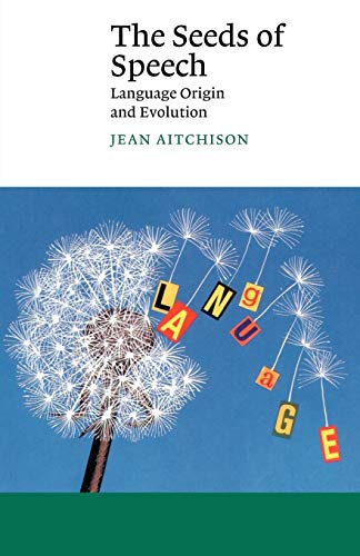 The Seeds of Speech: Language Origin and Evolution (Canto Book)