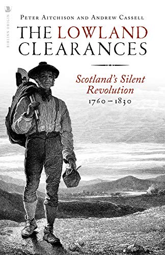The Lowland Clearances: Scotland's Silent Revolution 1760 - 1830 von Birlinn