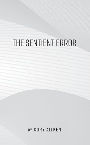 The Sentient Error von FriesenPress