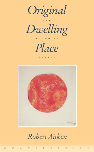 Original Dwelling Place: Zen Buddhist Essays