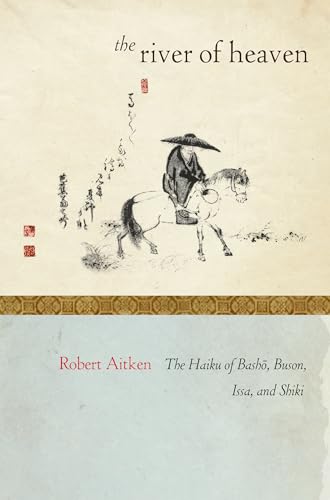 River of Heaven: The Haiku of Basho, Buson, Issa, and Shiki von CATAPULT