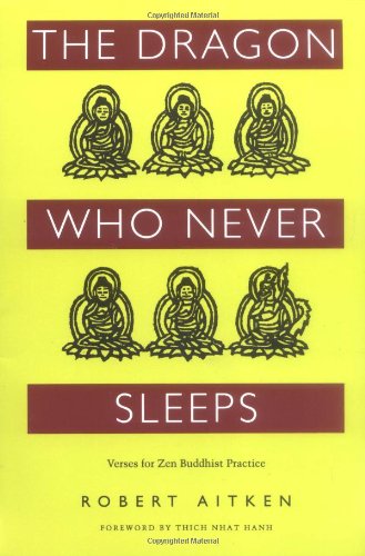 The Dragon Who Never Sleeps: Verses for Zen Buddhist Practice: Verses for Zen Practice