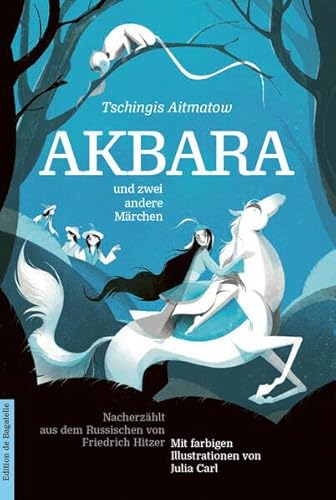 Akbara und zwei andere Märchen: Mit zweifarbigen Illustrationen von Julia Carl. Nacherzählt aus dem Russischen von Friedrich Hitzer (Edition de ... Etüden: Kleine Texte der Weltliteratur) von Frölich & Kaufmann