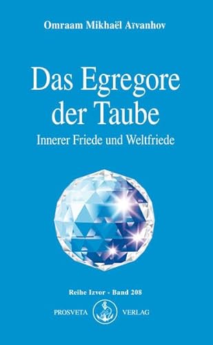 Das Egregore der Taube: Innerer Friede und Weltfriede (Izvor)