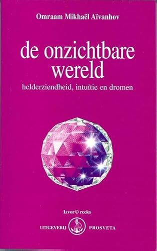 De onzichtbare wereld: helderziendheid, intuitie en dromen (Izvor, 228 NL)