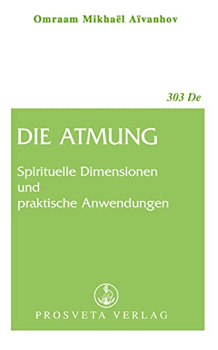 Die Atmung: Spirituelle Dimensionen und praktische Anwendungen (Broschüren) von Prosveta Verlag GmbH