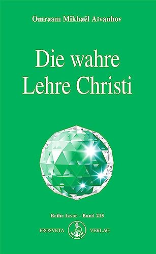 Die wahre Lehre Christi (Izvor) von Prosveta Verlag GmbH