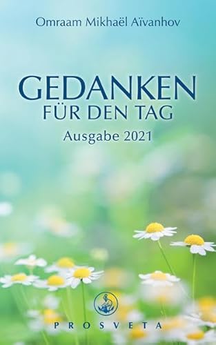 Gedanken für den Tag: Ausgabe 2021 Gedanken für den Tag: Ausgabe 2021
