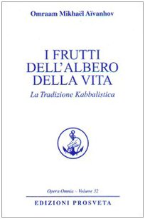I frutti dell'albero della vita. La tradizione kabbalistica (Opera omnia)