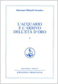 L'acquario e l'arrivo dell'età d'oro (Opera omnia) von Prosveta