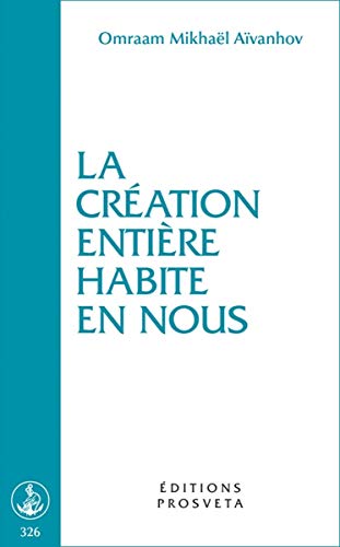 La création entière habite en nous La création entière habite en nous