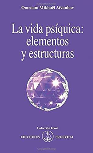La vida psíquica, elementos y estructuras La vida psíquica, elementos y estructuras von Asociación Prosveta