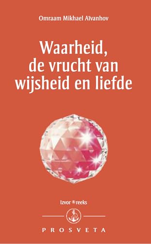 Waarheid, de vrucht van wijsheid en liefde (Izvor, 234, Band 234)