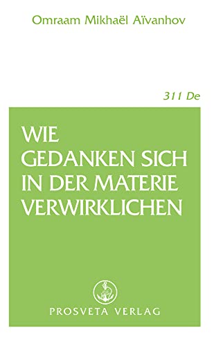 Wie Gedanken sich in der Materie verwirklichen (Broschüren) von Prosveta Verlag GmbH
