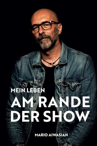 Mein Leben am Rande der Show von Independently published
