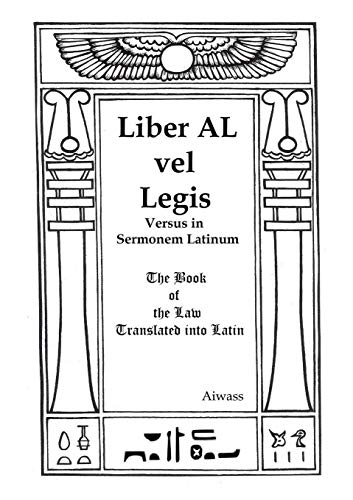 Liber AL vel Legis Versus in Sermonem Latinum: The Book of the Law Translated into Latin von Lulu