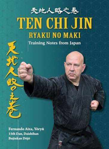 Tenchijin Ryaku no Maki. Training Notes from Japan: Complete Manual step by step of Budotaijutsu Basic Techniques and Kata