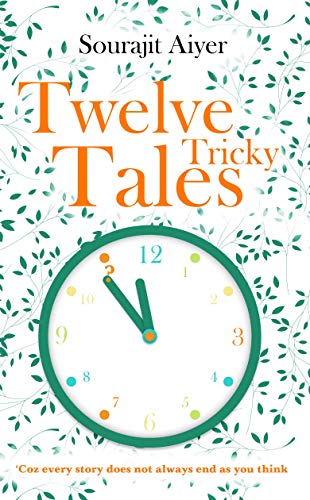 Twelve Tricky Tales: 'Coz every story does not always end as you think Twelve Tricky Tales: 'Coz every story does not always end as you think von White Falcon Publishing