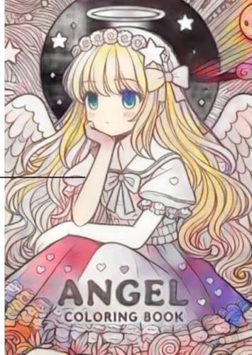 Angel Coloring Book – Heavenly Designs for Relaxation and Creativity 美しい天使の塗り絵 Angel Coloring Book – Heavenly Designs for Relaxation and Creativity 美しい天使の塗り絵 von Independently published