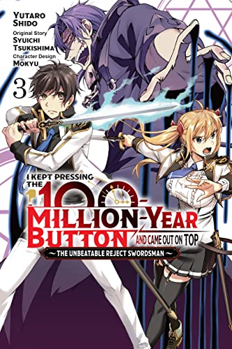 I Kept Pressing the 100-Million-Year Button and Came Out on Top, Vol. 3 (manga): The Unbeatable Reject Swordsman (KEPT PRESSING 100 MILLION YEAR BUTTON ON TOP GN) von Yen Press