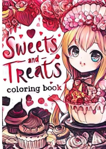 Sweets and Treats Coloring Book: A Sweet Escape with Delicious Desserts and Candy for All Ages Sweets and Treats Coloring Book: A Sweet Escape with Delicious Desserts and Candy for All Ages von Independently published