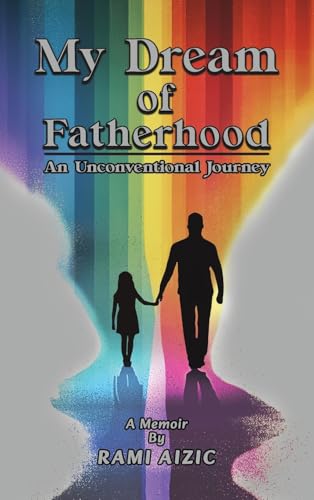 My Dream Of Fatherhood: An Unconventional Journey von Franklin Publishers