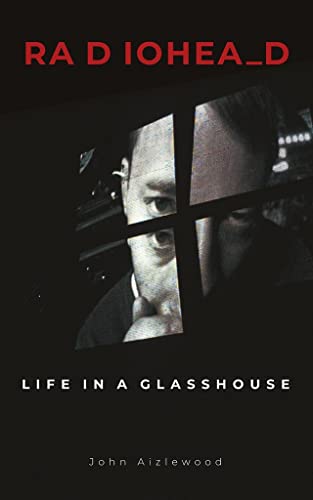 Radiohead: Life in a Glasshouse von Palazzo Editions