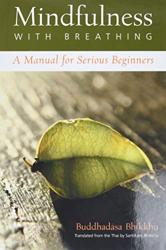 Mindfulness with Breathing: A Manual for Serious Beginners von Wisdom Publications