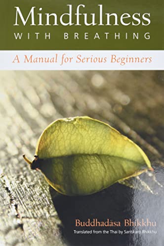 Mindfulness with Breathing: A Manual for Serious Beginners